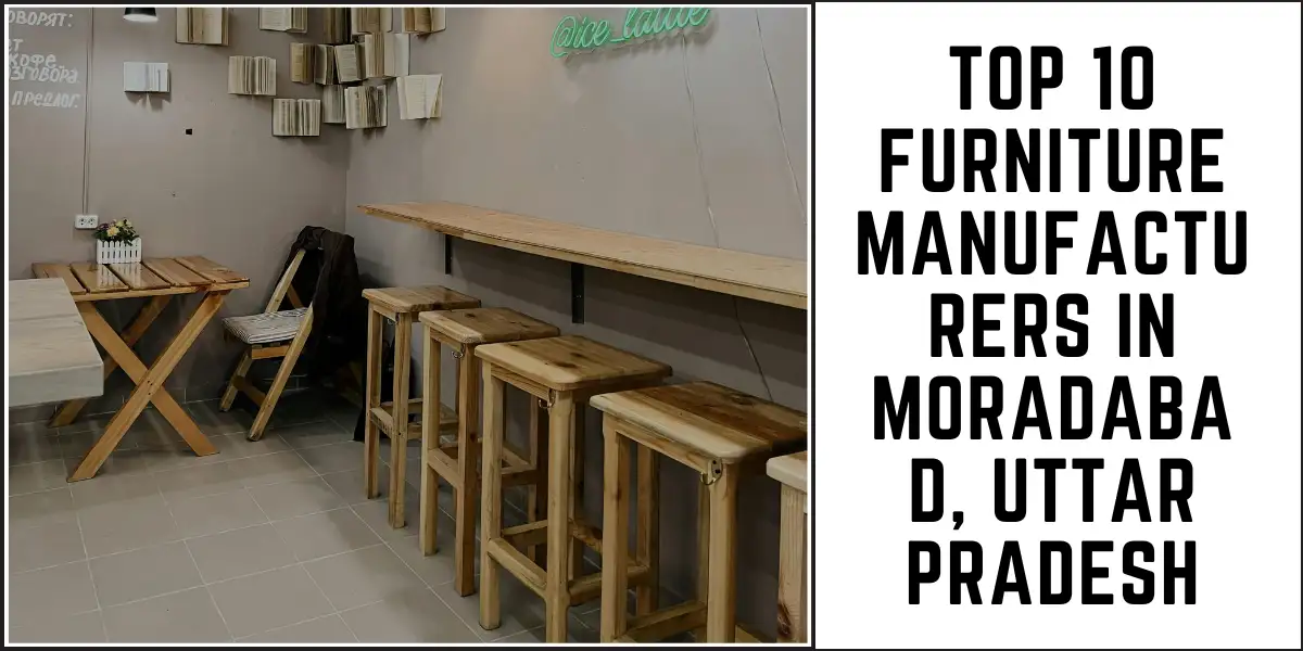 Top 10 Furniture Manufacturers in Moradabad, Uttar Pradesh 1 Top 10 Furniture Manufacturers in Moradabad, Uttar Pradesh-SURENSPACE