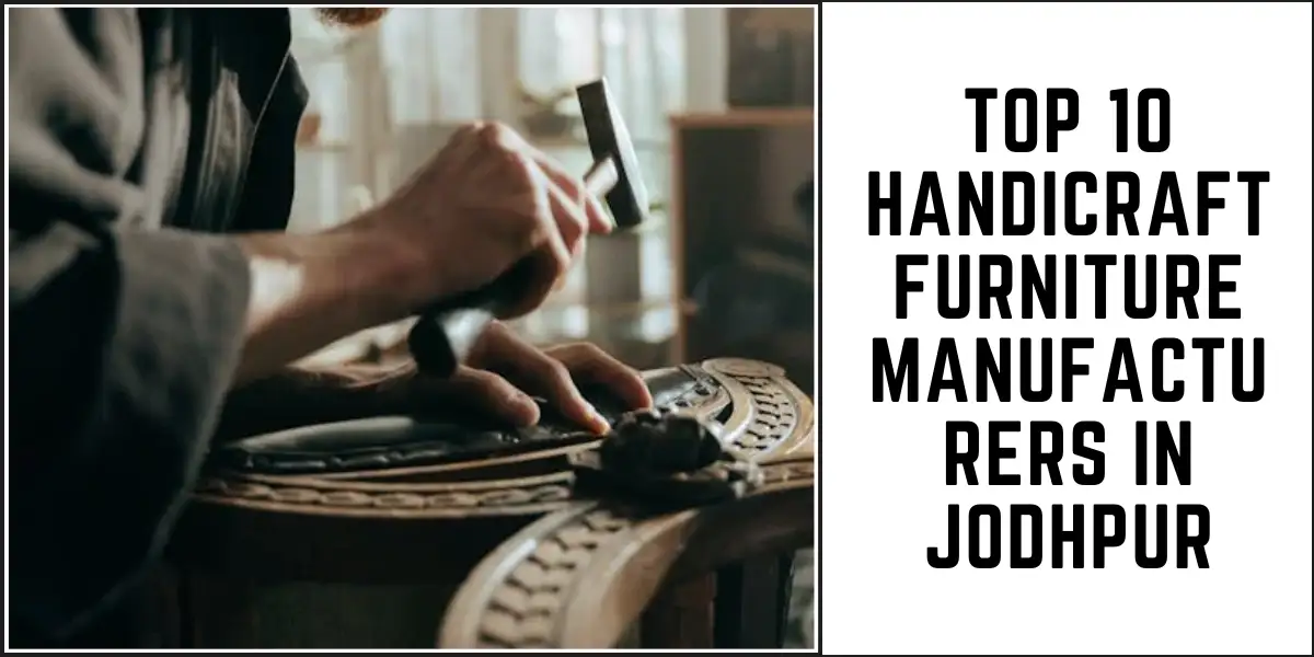 Top 10 Handicraft Furniture Manufacturers in Jodhpur 1 Top 10 Handicraft Furniture Manufacturers in Jodhpur-SURENSPACE