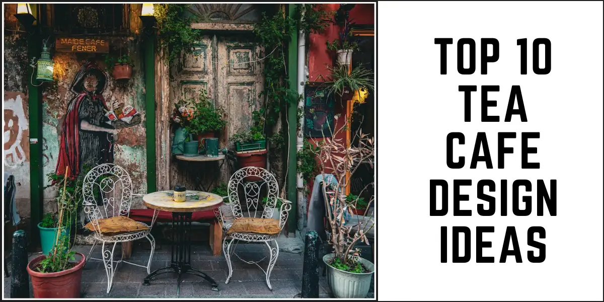 Top 10 Tea Cafe Design Ideas 1 Top 10 Tea Cafe Design Ideas-SUREN SPACE