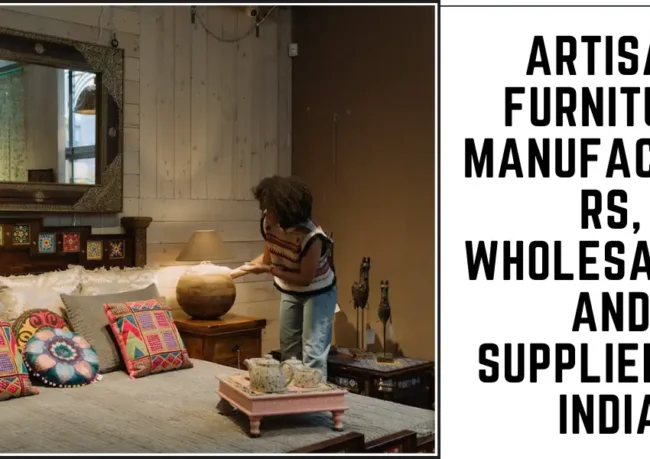 Artisan Furniture Manufacturers, Wholesalers and Suppliers in India-SURENSPACE