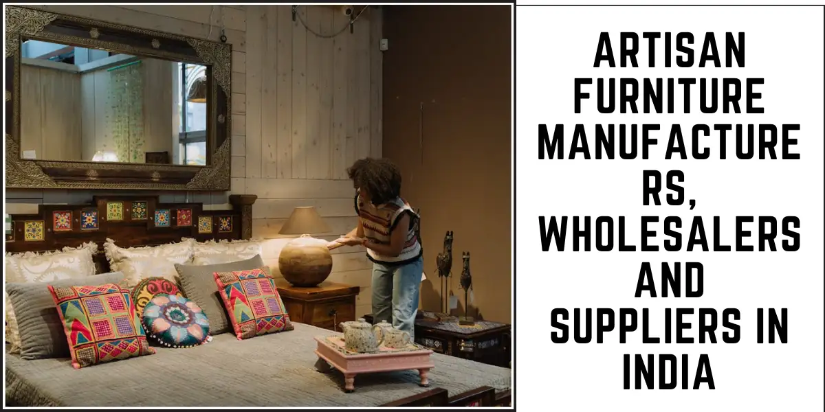 Artisan Furniture 1 Artisan Furniture Manufacturers, Wholesalers and Suppliers in India-SURENSPACE
