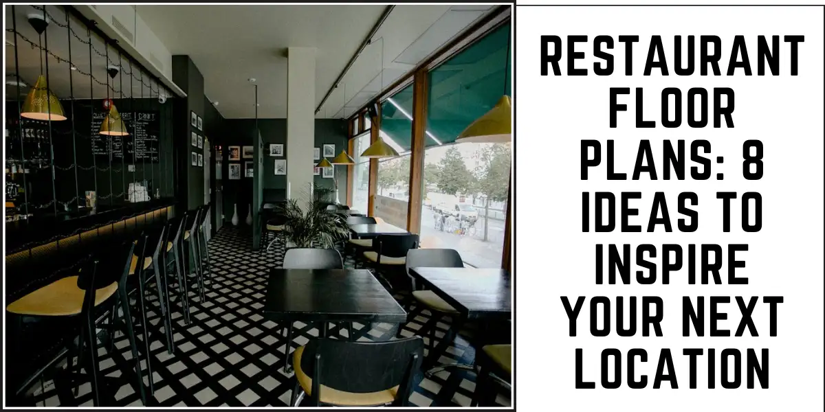 Restaurant Floor Plans: 8 Ideas To Inspire Your Next Location 1 Restaurant Floor Plans 8 Ideas To Inspire Your Next Location-SURENSPACE