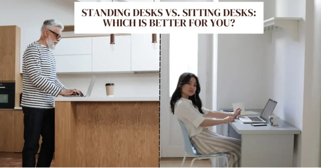 Standing Desks vs. Sitting Desks Which is Better for You-SURENSPACE