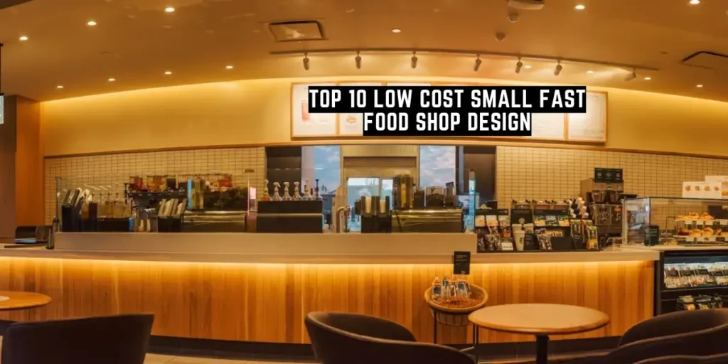 Top 10 Low Cost Small Fast Food Shop Design-SURENSPACE