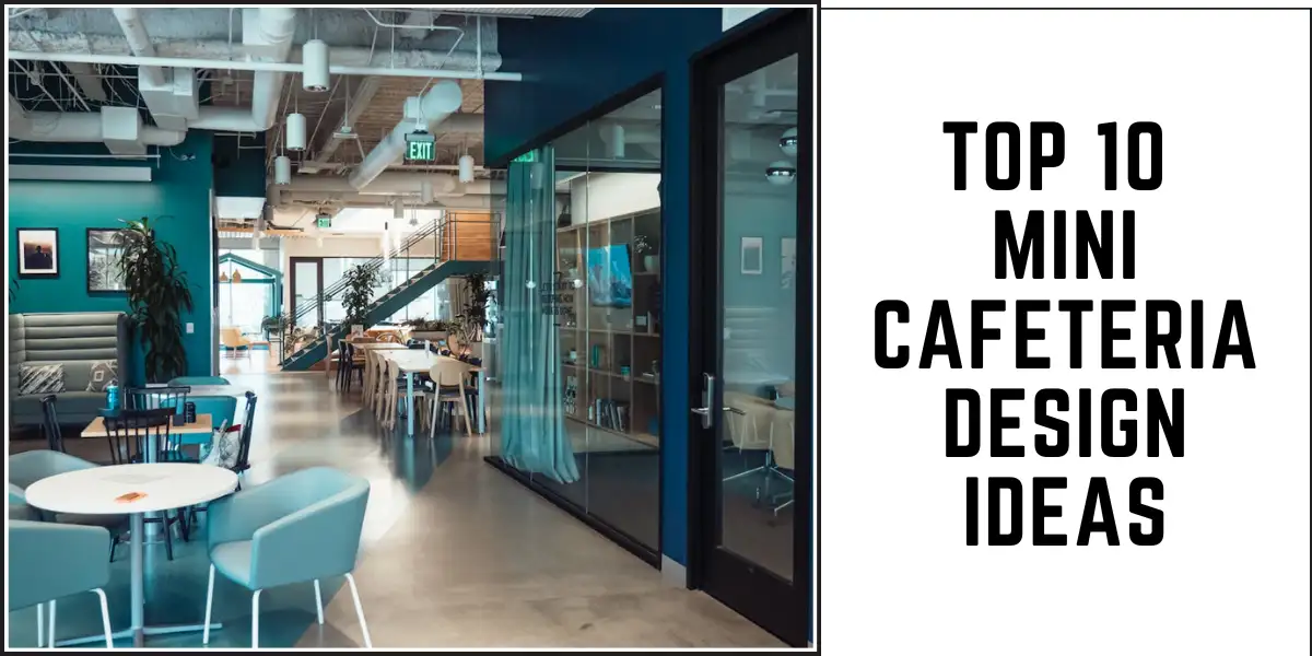 Top 10 Mini Cafeteria Design Ideas 1 Top 10 Mini Cafeteria Design Ideas-SURENSPACE
