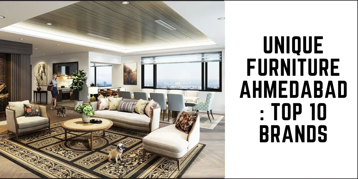 Unique furniture ahmedabad : top 10 brands 1 Unique furniture ahmedabad : top 10 brands-surenspace