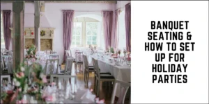 SUREN SPACE MAIN BLOG BANNER-Banquet Seating & How to Set Up for Holiday Parties