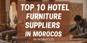 SUREN SPACE MAIN BLOG BANNER-Top 10 Hotel Furniture Suppliers in Morocco